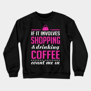 Shopping and Coffee Crewneck Sweatshirt